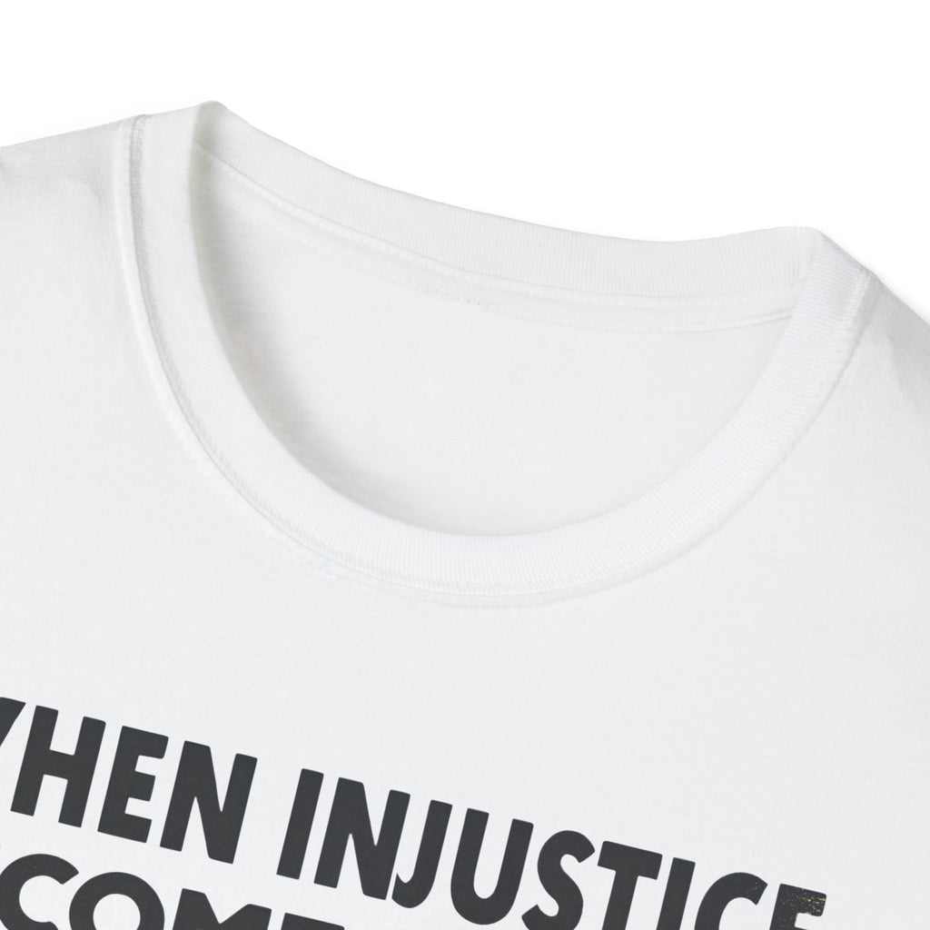 When Injustice Becomes Law Military T-Shirt - Rise And Revolt