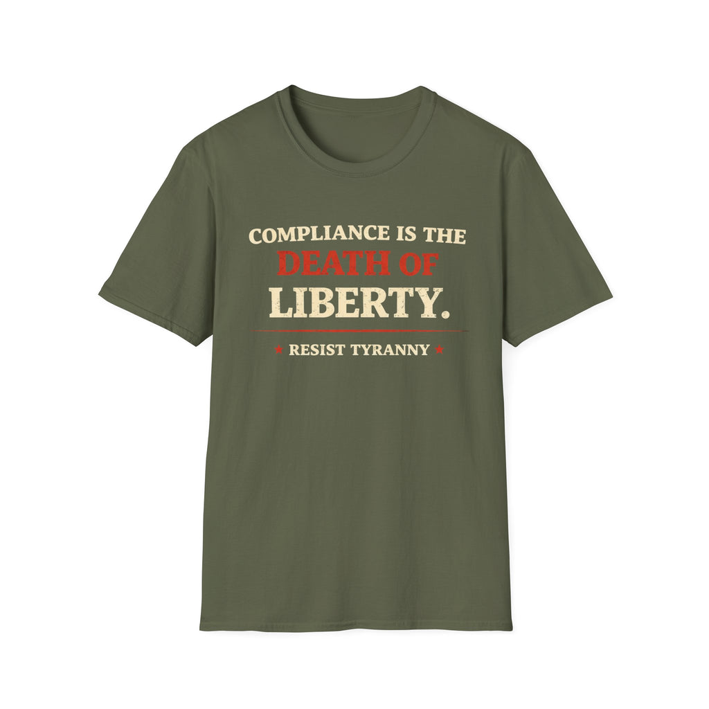 Compliance Is The Death Of Liberty T-Shirt - Rise And Revolt