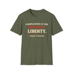 Compliance Is The Death Of Liberty T-Shirt - Rise And Revolt