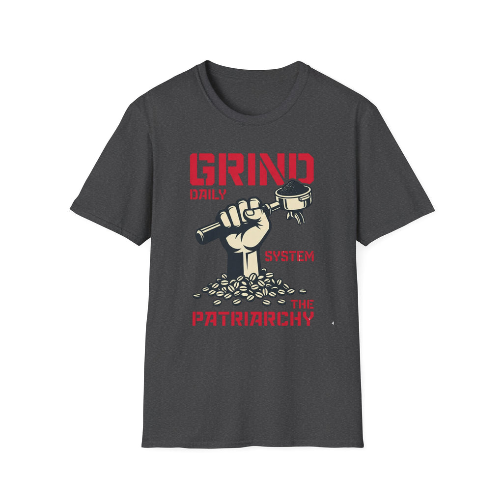 Grind Daily Patriarchy T-Shirt - Rise And Revolt