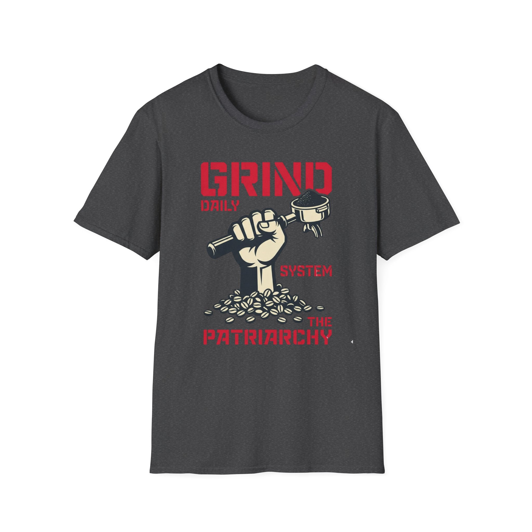 Grind Daily Patriarchy T-Shirt - Rise And Revolt