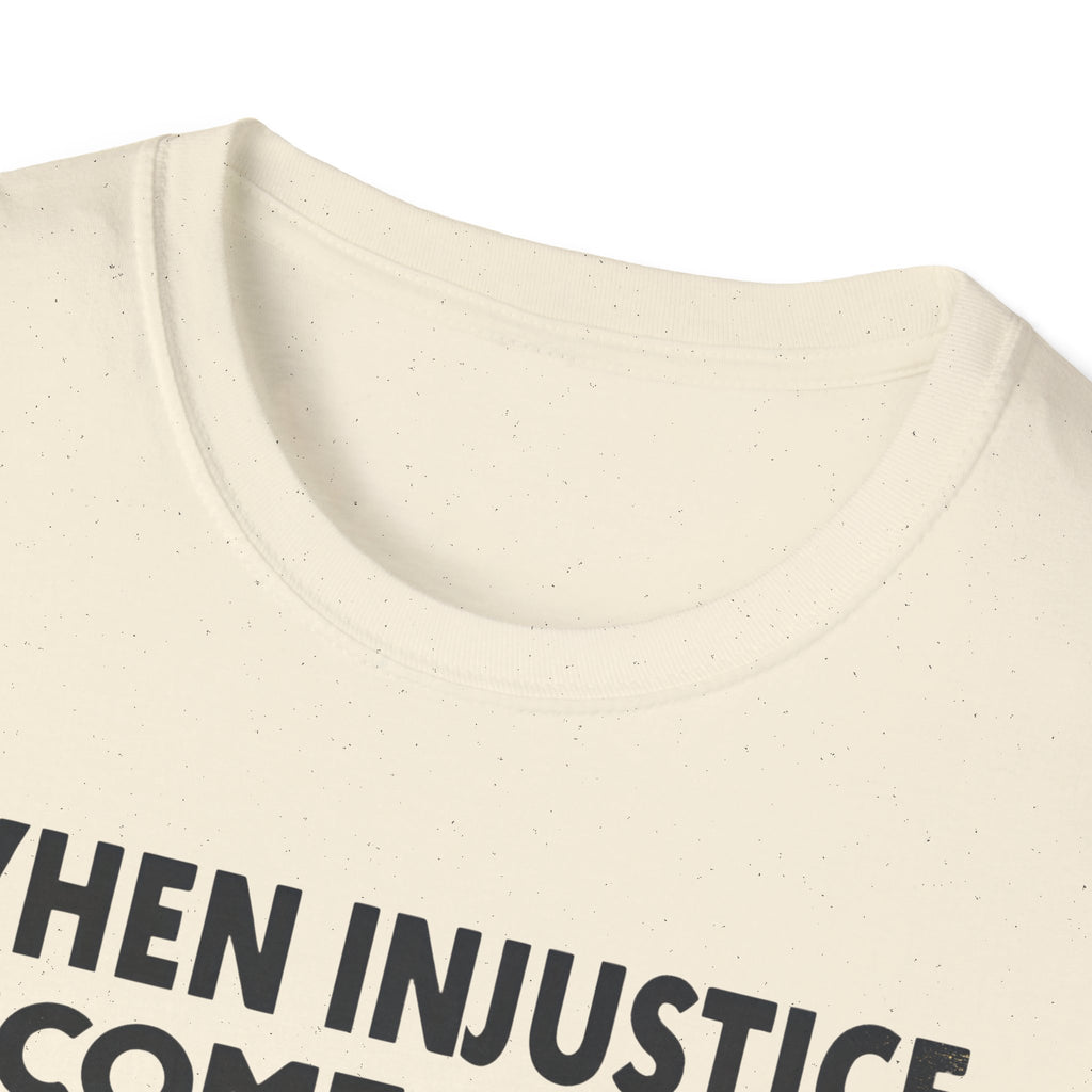 When Injustice Becomes Law Military T-Shirt - Rise And Revolt