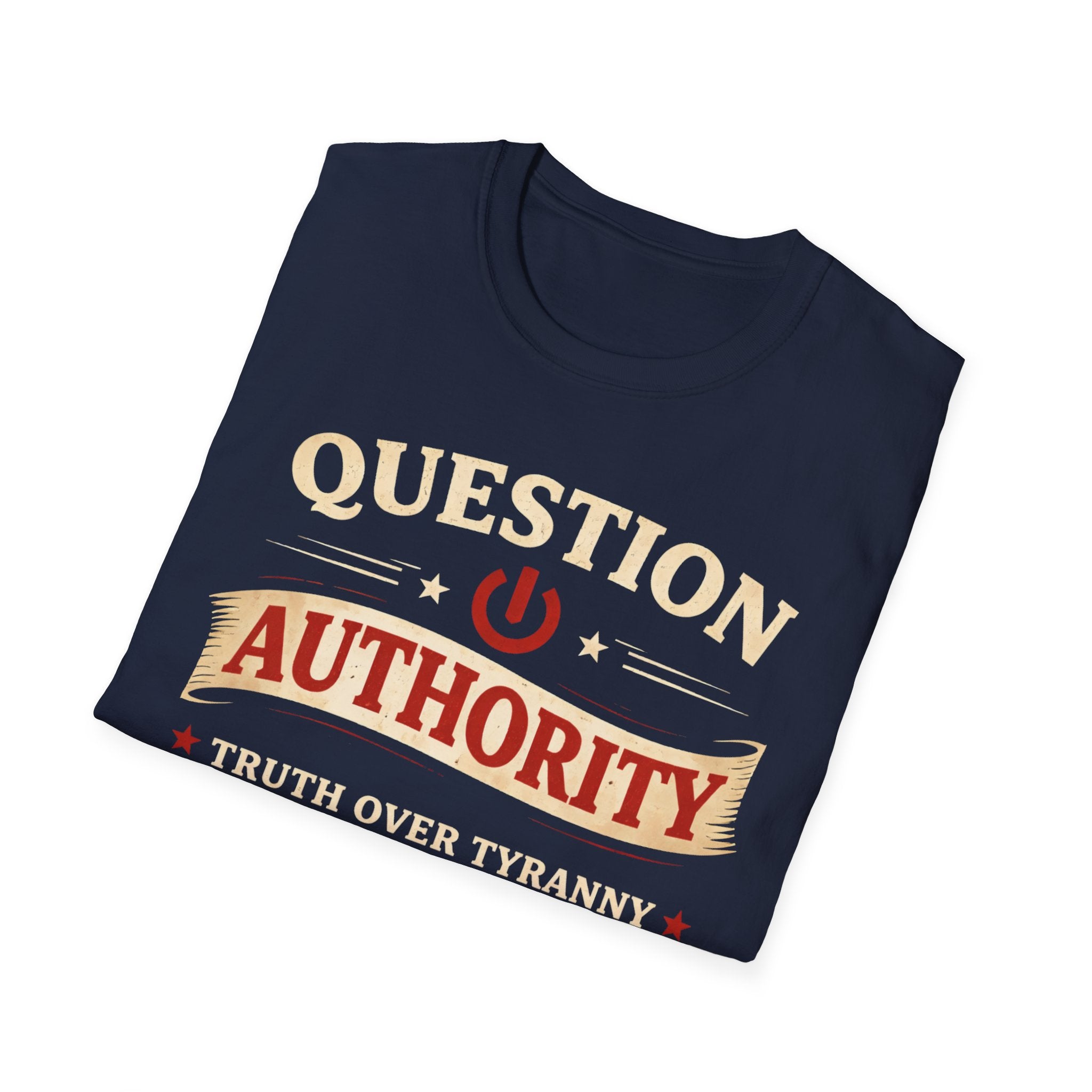 Question Authority Truth Over Tyranny T-Shirt - Rise And Revolt