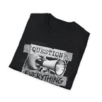 Question Everything T-Shirt - Rise And Revolt