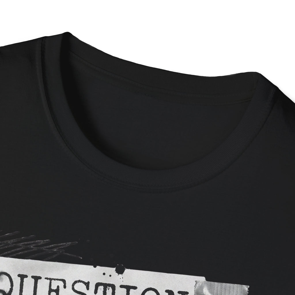 Question Everything T-Shirt - Rise And Revolt