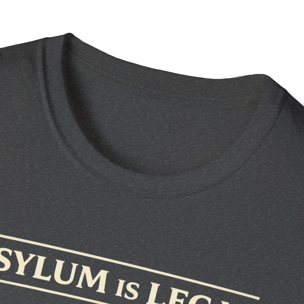 Asylum Is Legal T-Shirt - Rise And Revolt