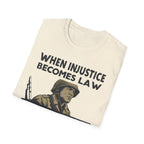 When Injustice Becomes Law Military T-Shirt - Rise And Revolt