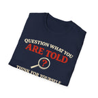 Question What You Are Told T-Shirt - Rise And Revolt