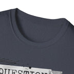 Question Everything T-Shirt - Rise And Revolt