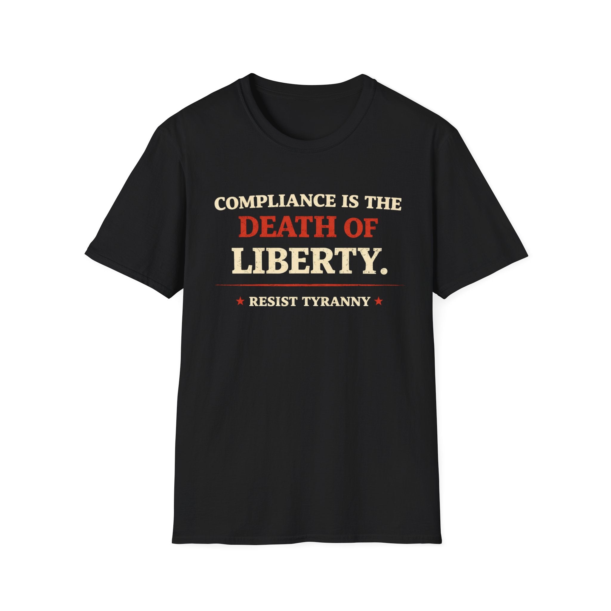 Compliance Is The Death Of Liberty T-Shirt - Rise And Revolt