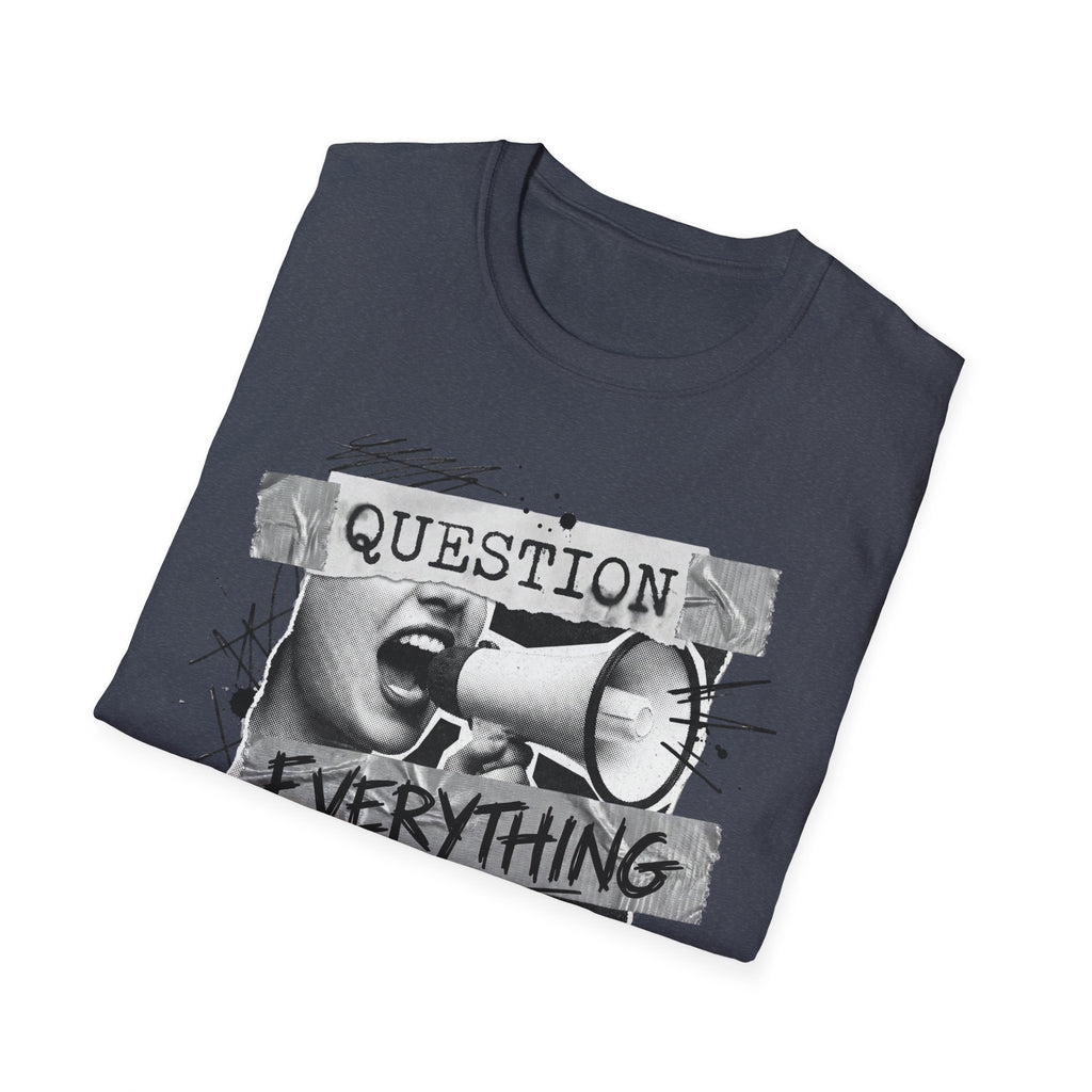 Question Everything T-Shirt - Rise And Revolt