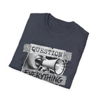 Question Everything T-Shirt - Rise And Revolt