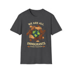 We Are All Immigrants T-Shirt - Rise And Revolt
