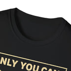 Only You Can Prevent Fascism T-Shirt - Stand Up Against Oppression - Rise And Revolt