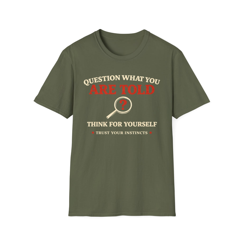 Question What You Are Told T-Shirt - Rise And Revolt