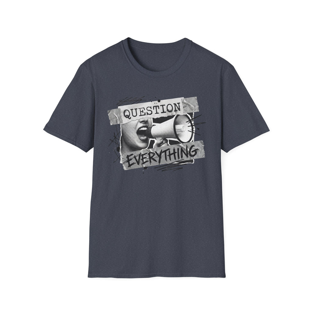 Question Everything T-Shirt - Rise And Revolt