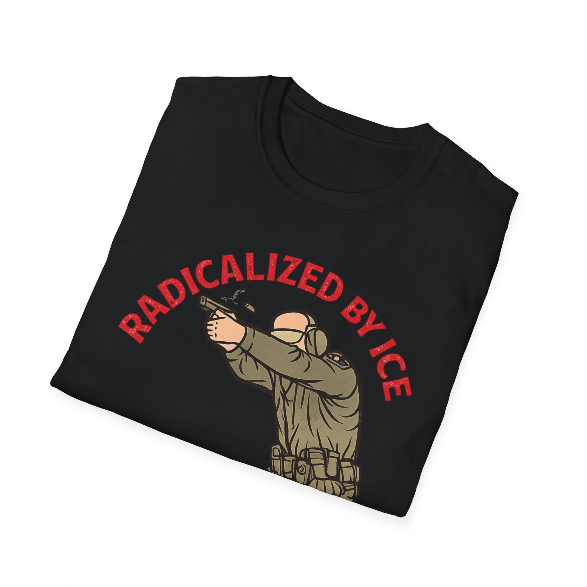 Radicalized By Ice T-Shirt - Make a Protest Statement with Style - Rise And Revolt