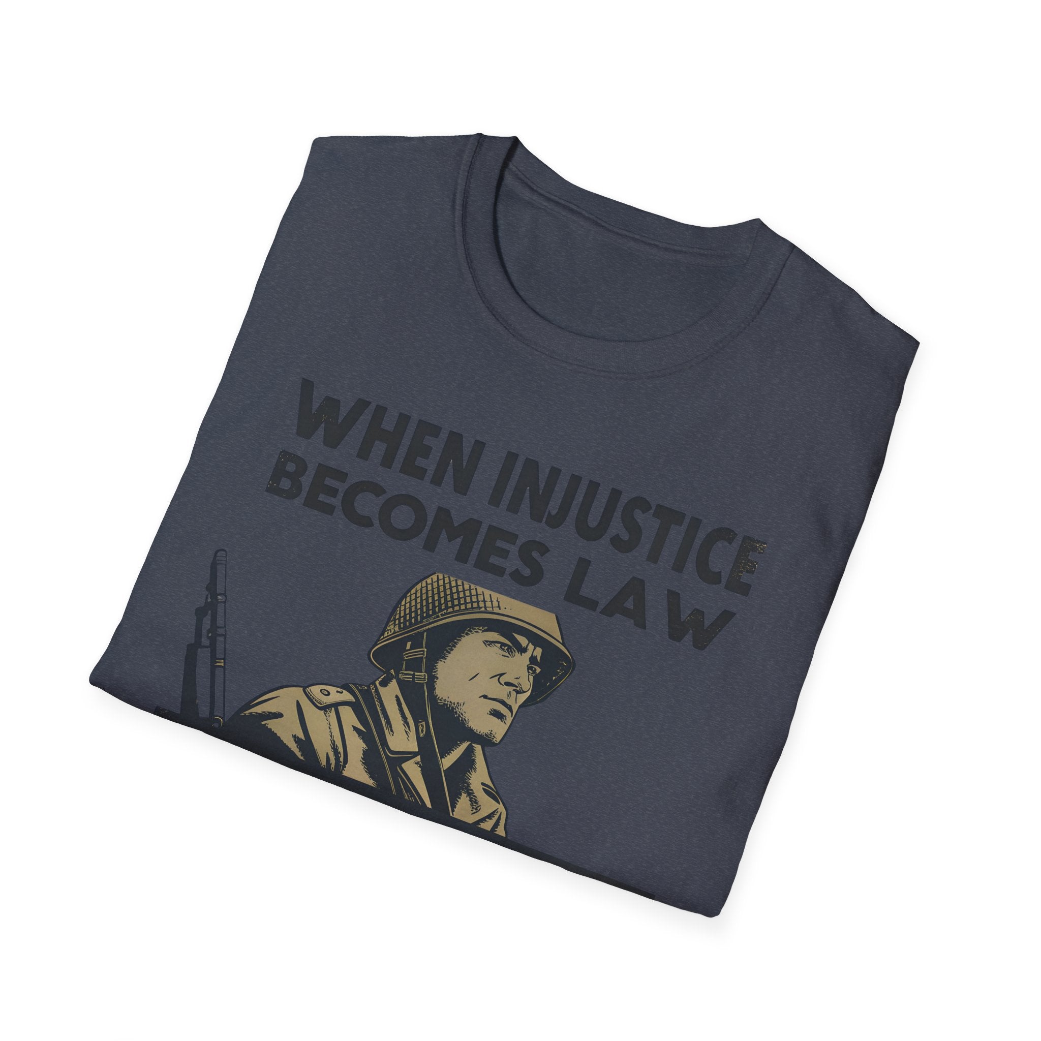 When Injustice Becomes Law Military T-Shirt - Rise And Revolt