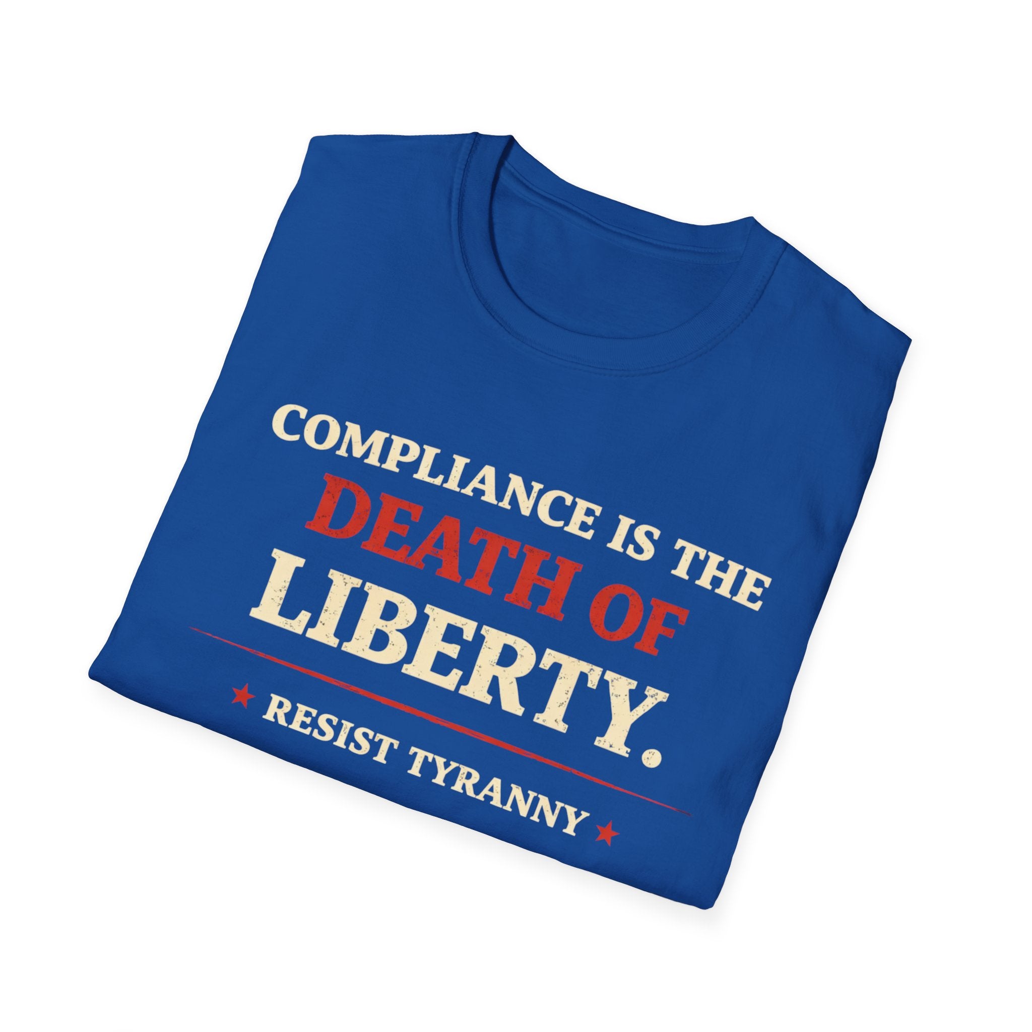 Compliance Is The Death Of Liberty T-Shirt - Rise And Revolt
