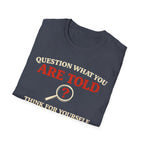 Question What You Are Told T-Shirt - Rise And Revolt