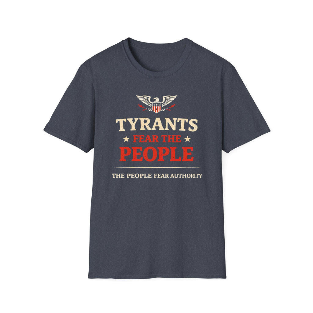 Tyrants Fear The People T-Shirt - Rise And Revolt