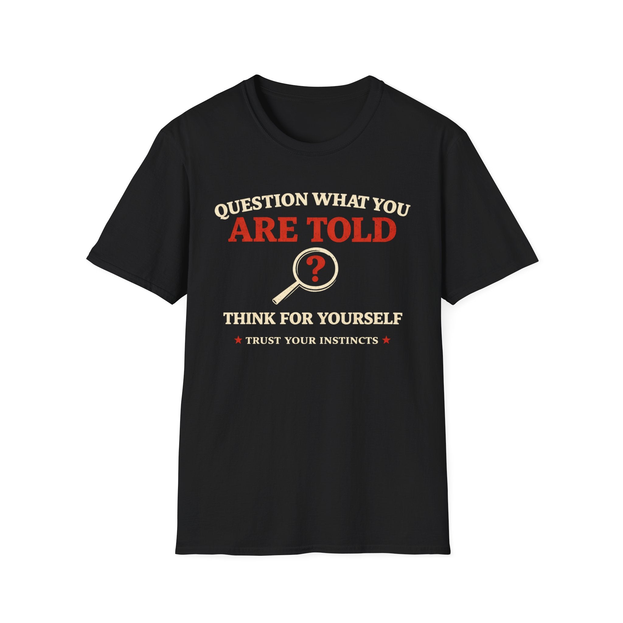 Question What You Are Told T-Shirt - Rise And Revolt