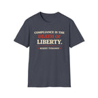 Compliance Is The Death Of Liberty T-Shirt - Rise And Revolt