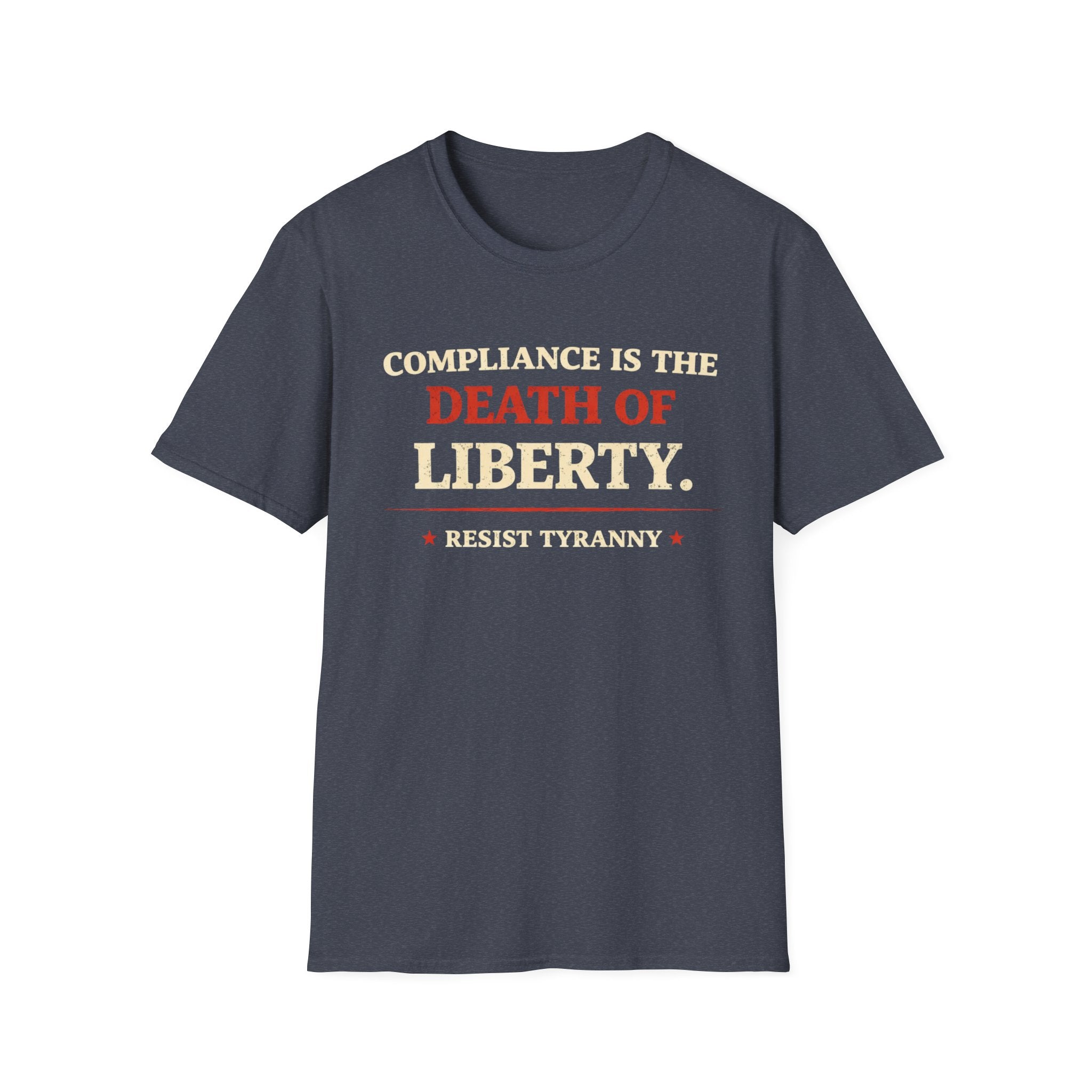 Compliance Is The Death Of Liberty T-Shirt - Rise And Revolt