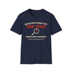 Question What You Are Told T-Shirt - Rise And Revolt