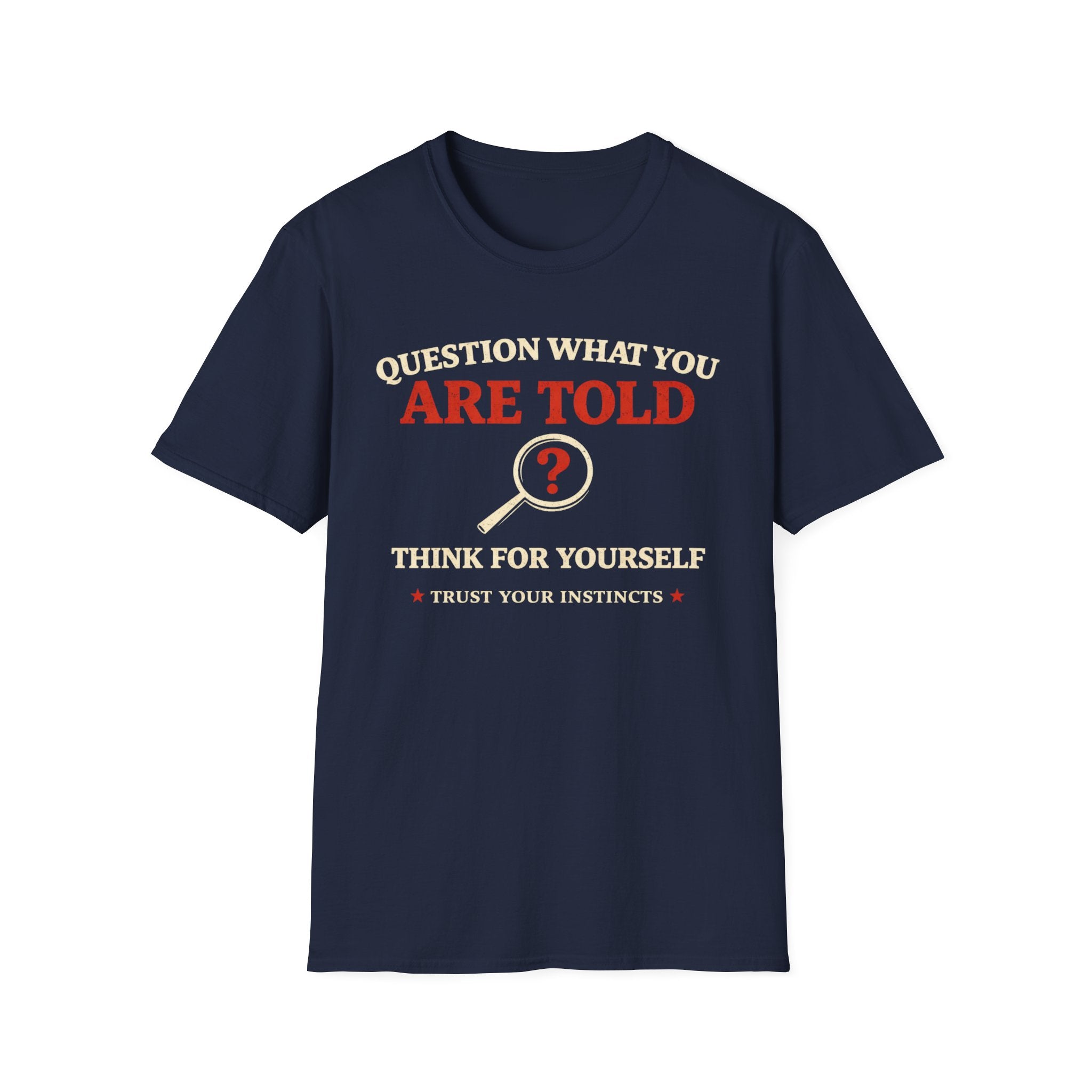 Question What You Are Told T-Shirt - Rise And Revolt