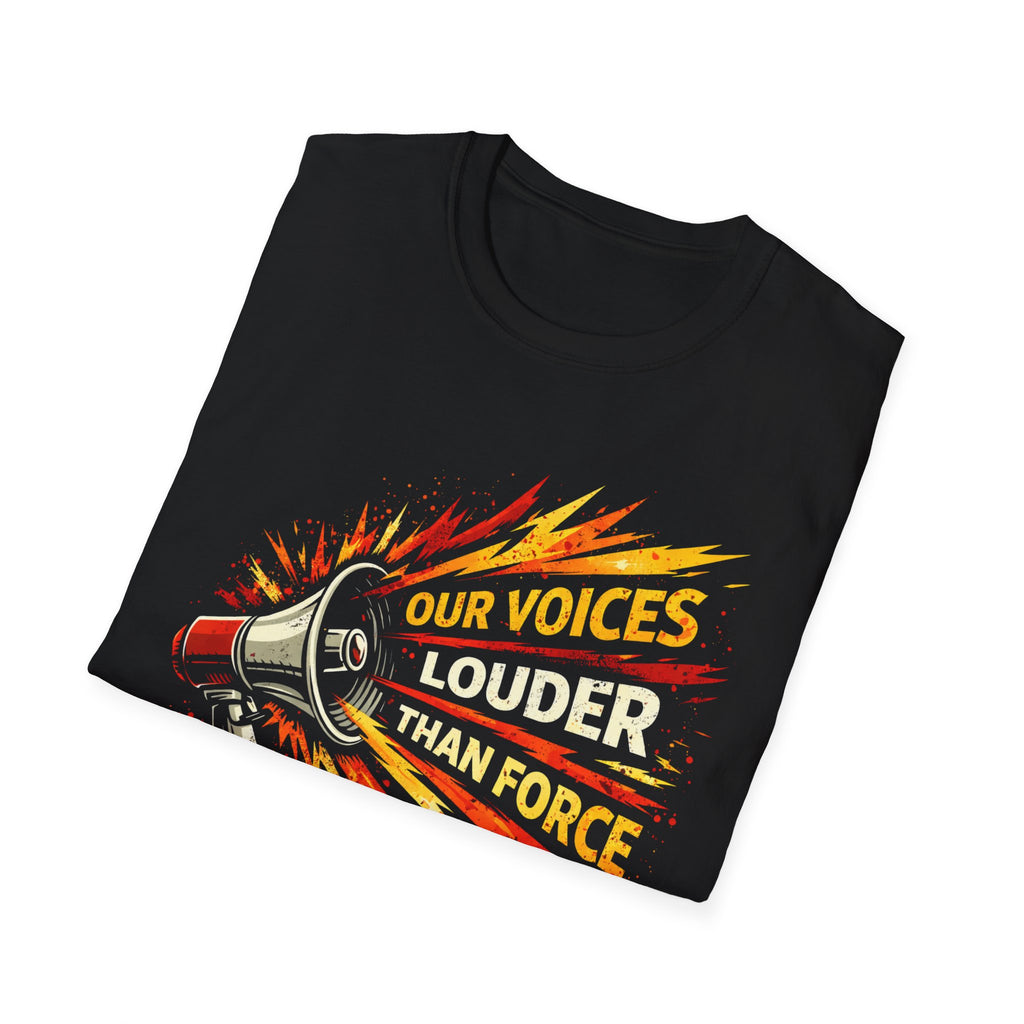 Our Voices Louder Than Force T-Shirt - Rise And Revolt