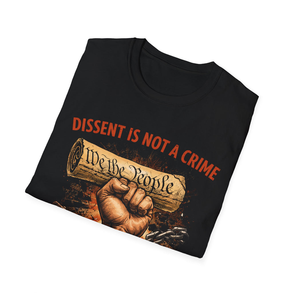 Dissent Is Not A Crime T-Shirt - Bold Dissent T-shirt for Free Expression - Rise And Revolt