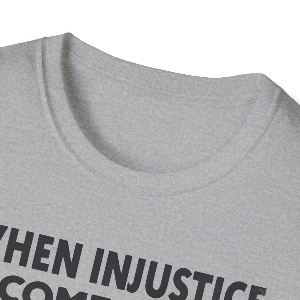 When Injustice Becomes Law Military T-Shirt - Rise And Revolt
