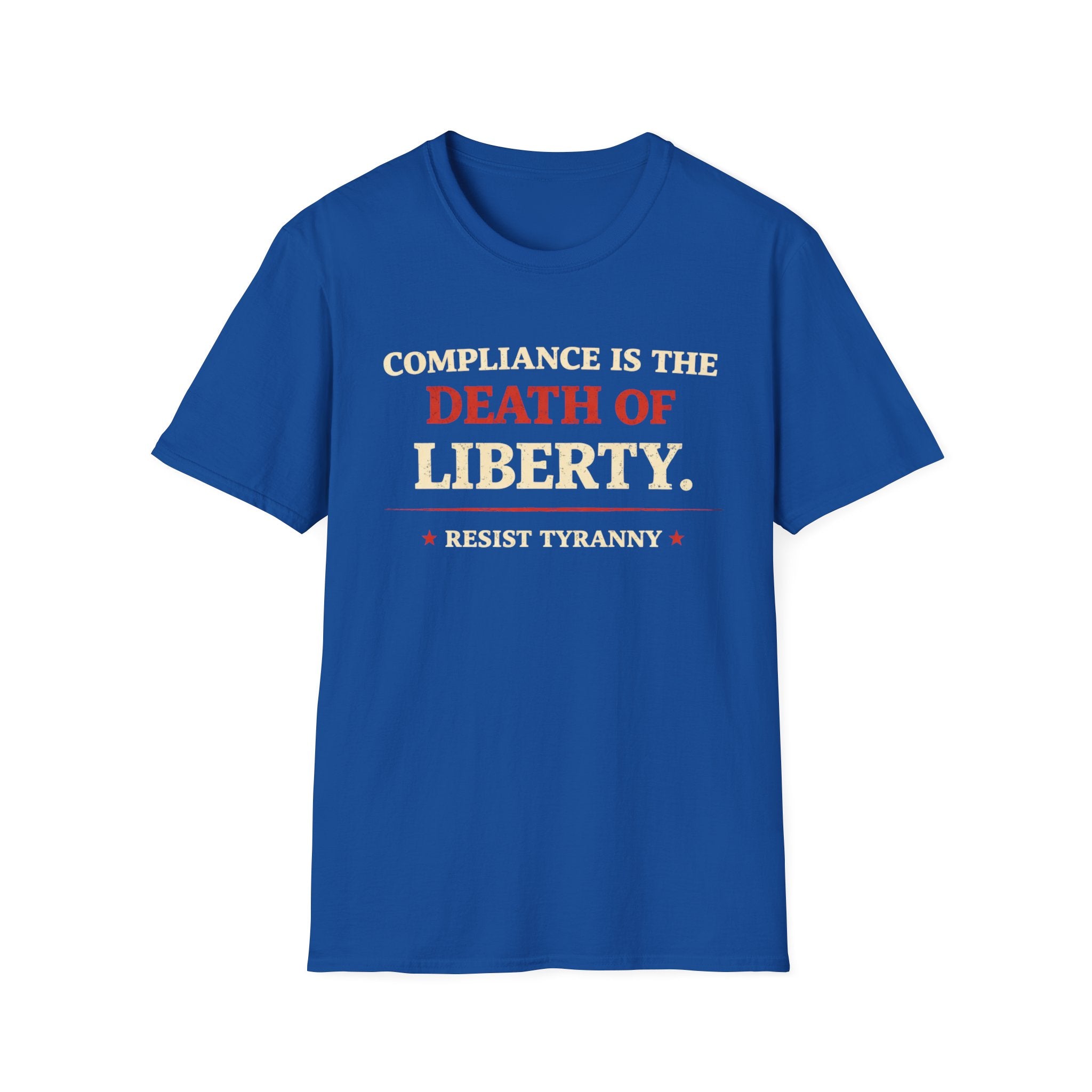 Compliance Is The Death Of Liberty T-Shirt - Rise And Revolt