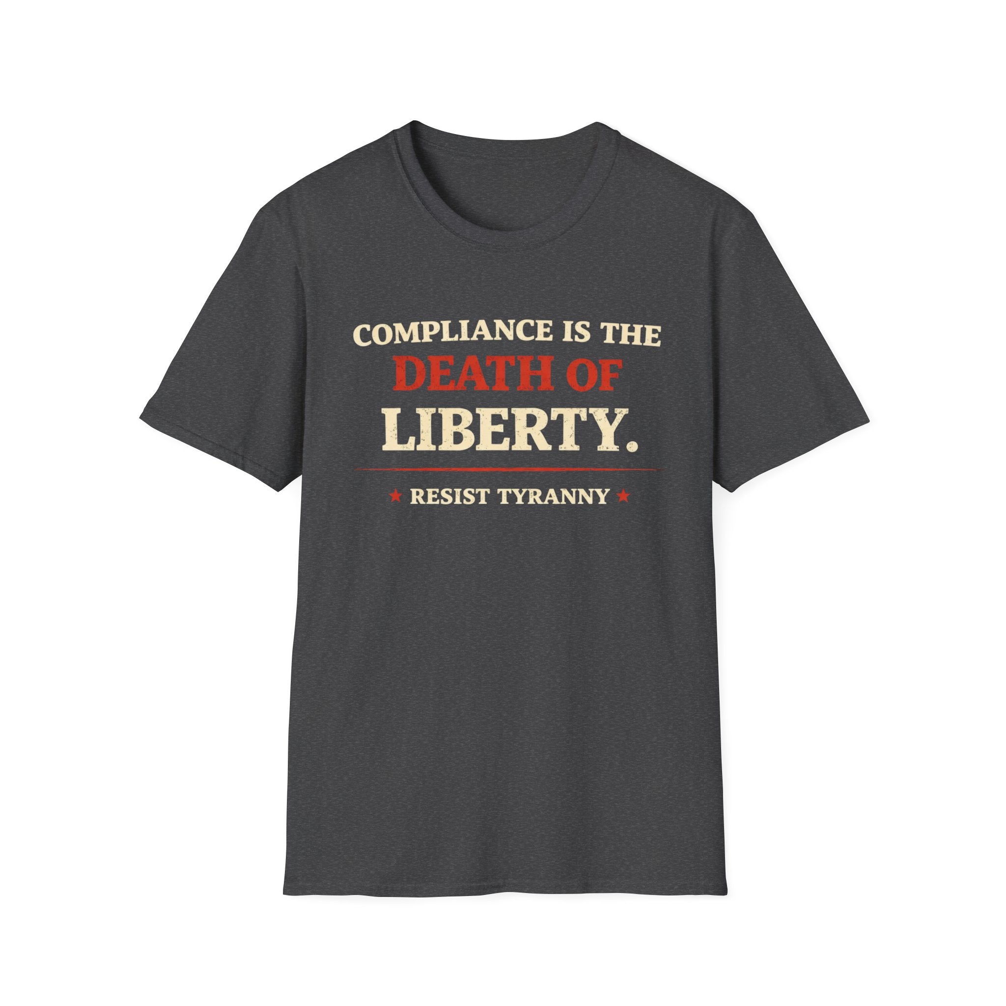 Compliance Is The Death Of Liberty T-Shirt - Rise And Revolt