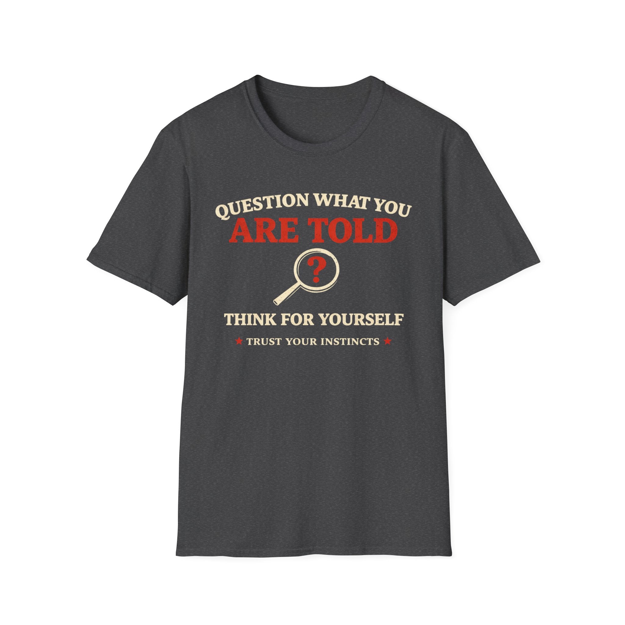 Question What You Are Told T-Shirt - Rise And Revolt