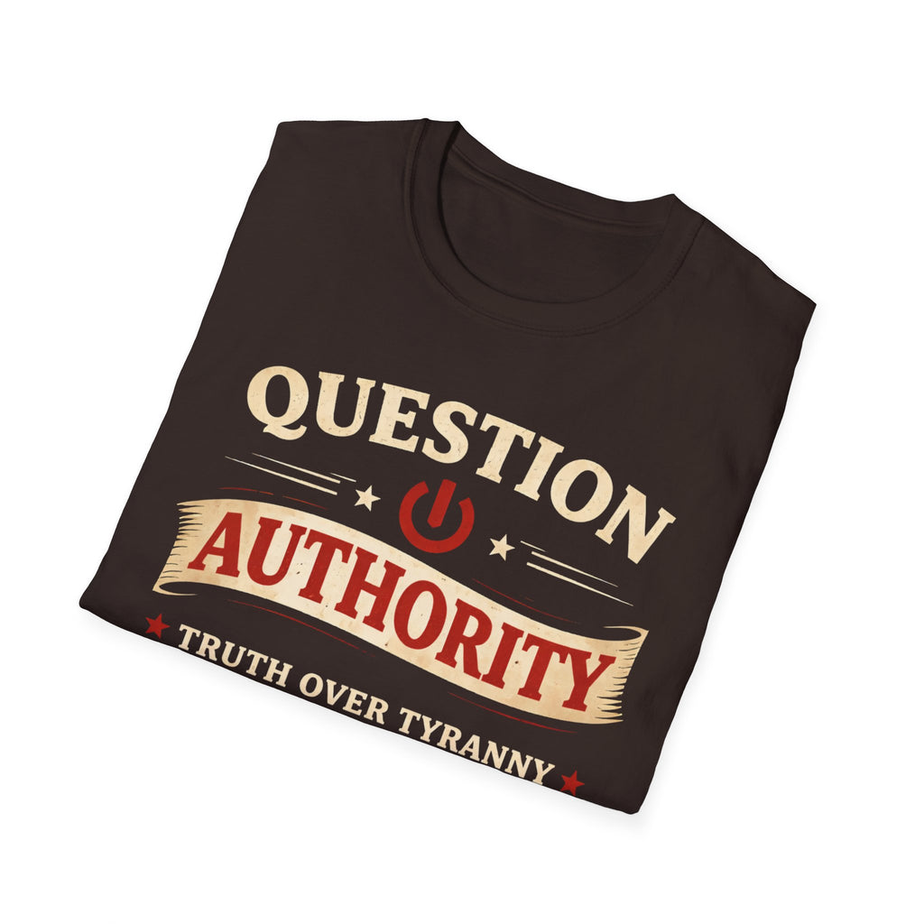 Question Authority Truth Over Tyranny T-Shirt - Rise And Revolt