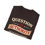 Question Authority Truth Over Tyranny T-Shirt - Rise And Revolt