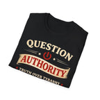 Question Authority Truth Over Tyranny T-Shirt - Rise And Revolt