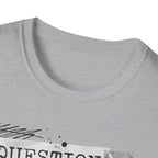 Question Everything T-Shirt - Rise And Revolt
