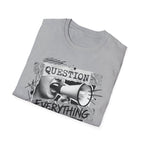 Question Everything T-Shirt - Rise And Revolt