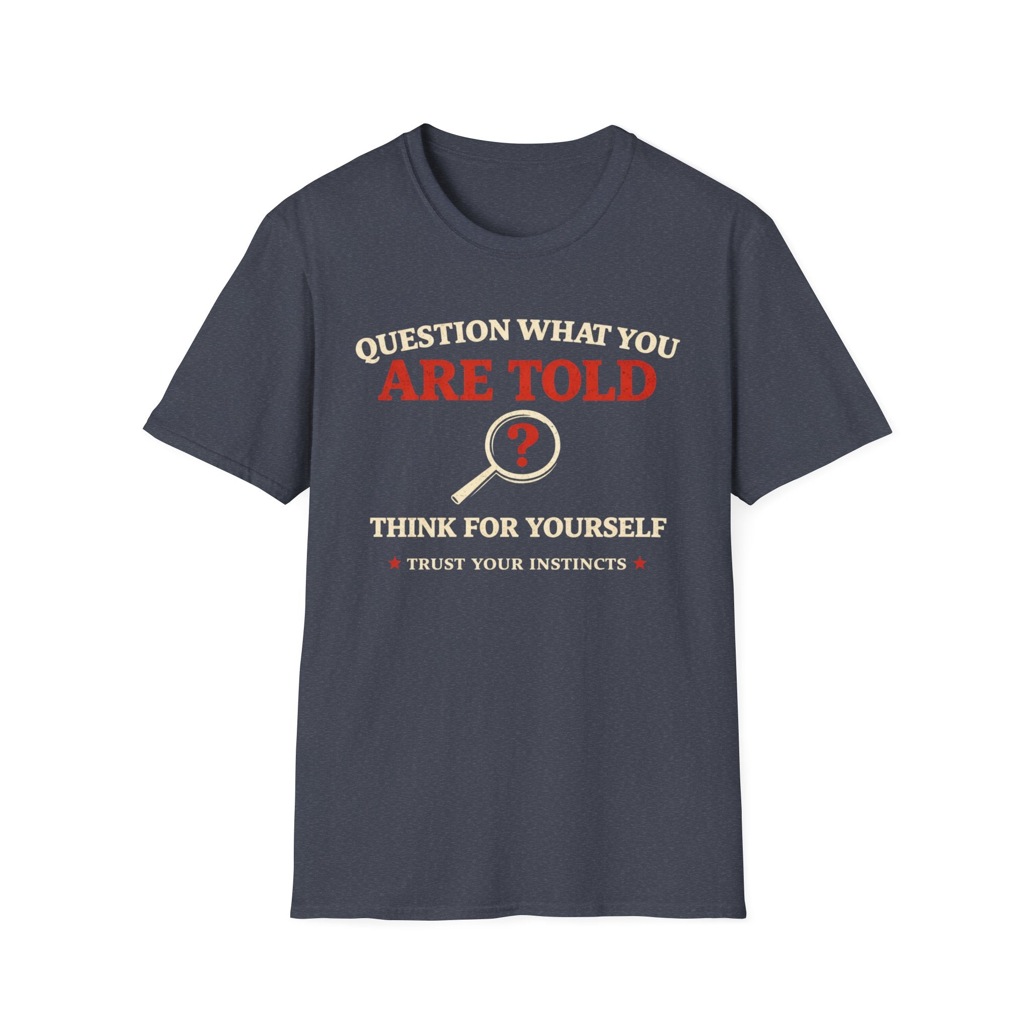 Question What You Are Told T-Shirt - Rise And Revolt