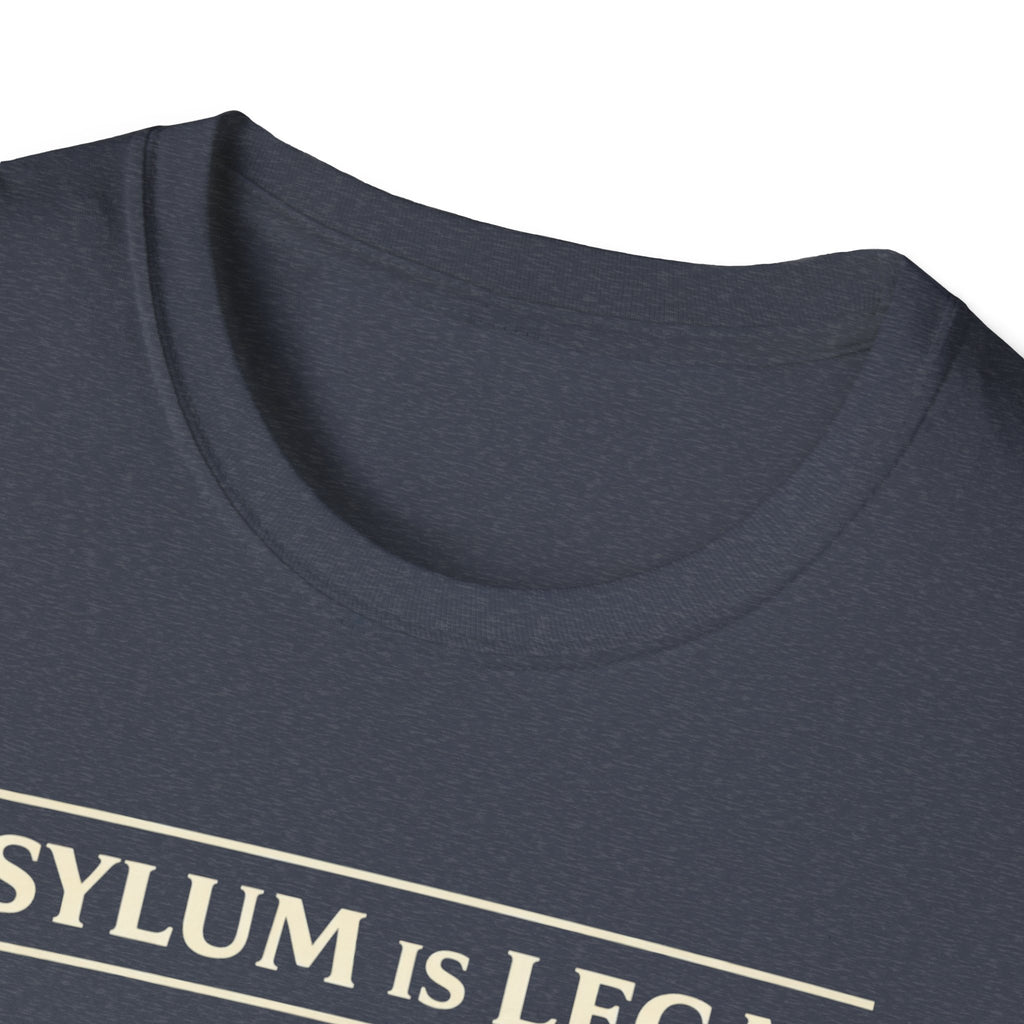Asylum Is Legal T-Shirt - Rise And Revolt