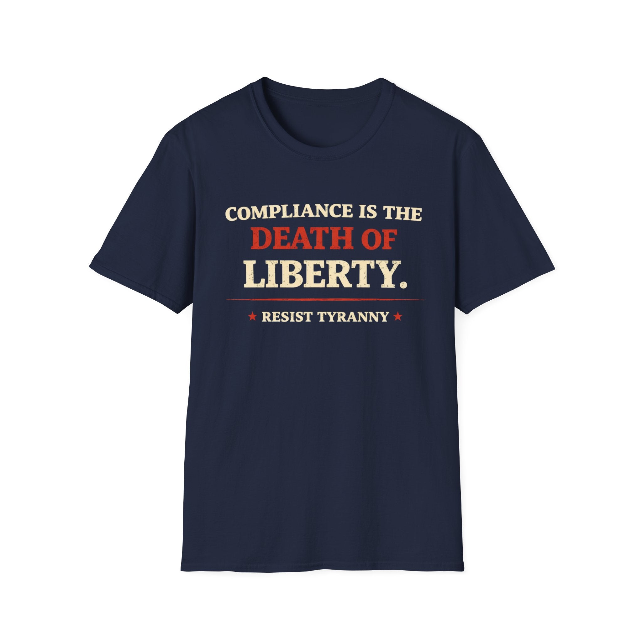 Compliance Is The Death Of Liberty T-Shirt - Rise And Revolt