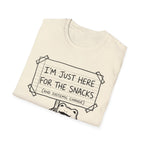 I'm Just Here For The Snacks T-Shirt - Rise And Revolt