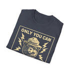 Only You Can Prevent Fascism T-Shirt - Stand Up Against Oppression - Rise And Revolt