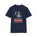 Will Not Comply With Injustice T-Shirt - Rise And Revolt