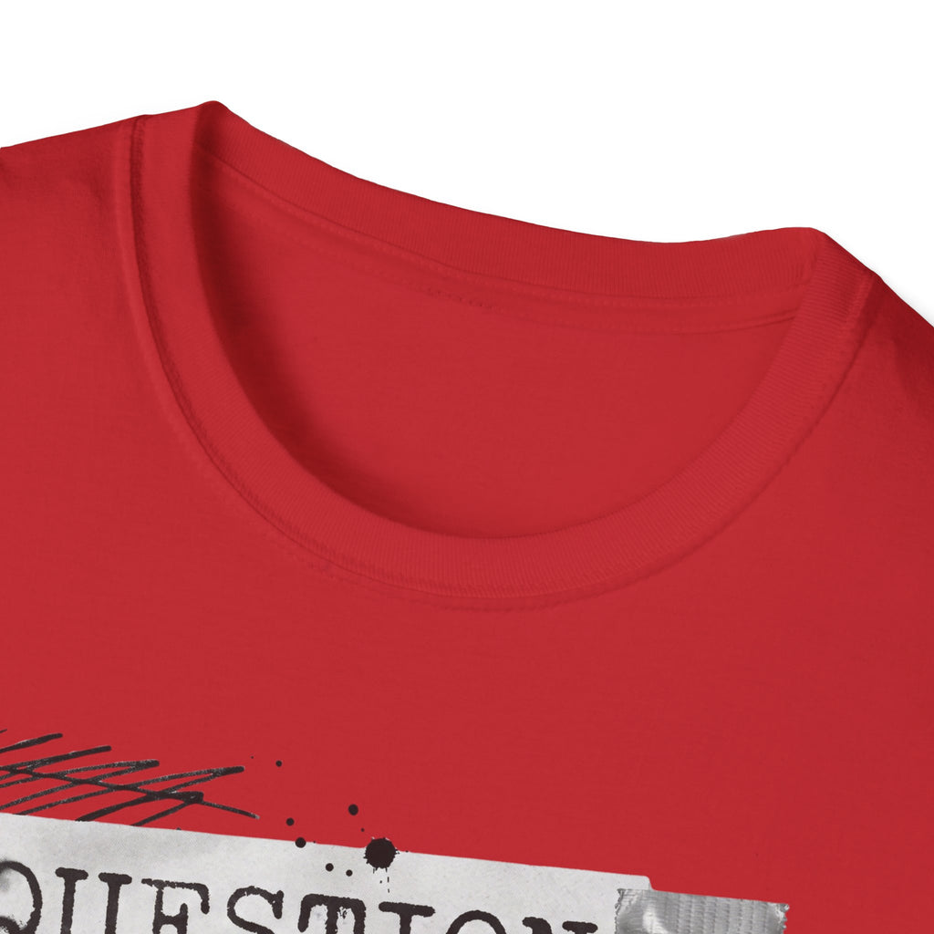 Question Everything T-Shirt - Rise And Revolt