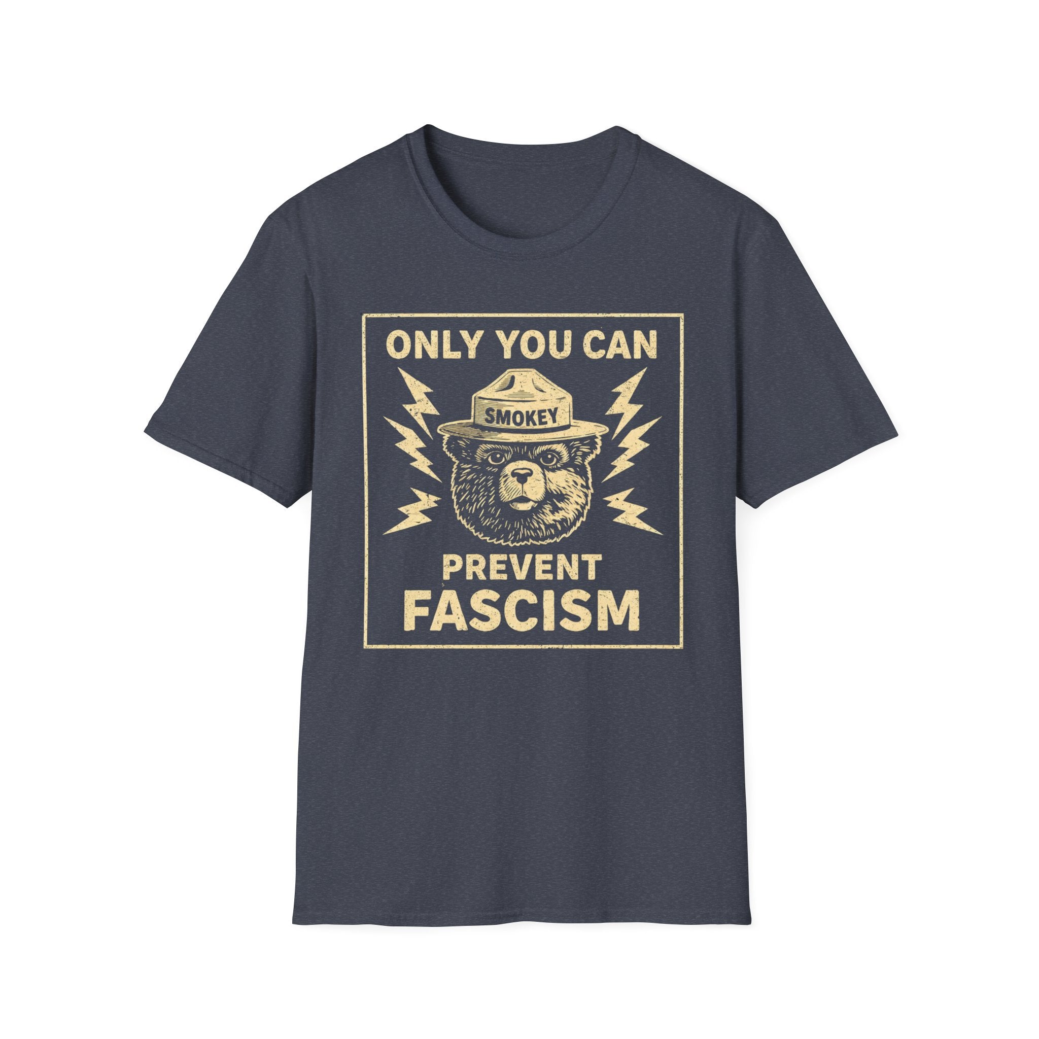 Only You Can Prevent Fascism T-Shirt - Stand Up Against Oppression - Rise And Revolt