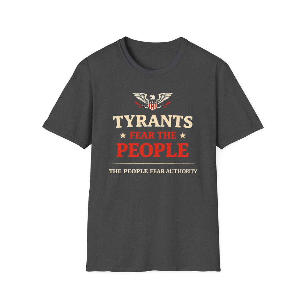 Tyrants Fear The People T-Shirt - Rise And Revolt